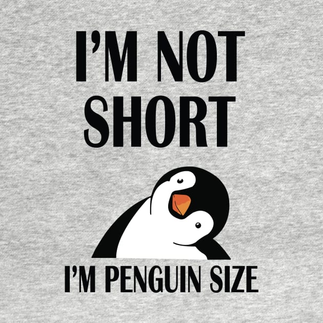 I'm not short, I'm Penguin Size by N8I